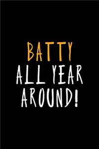 Batty All Year Around!