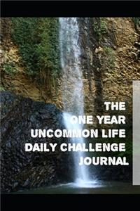 The One Year Uncommon Life Daily Challenge