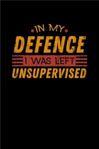 In My Defence I Was Left Unsupervised