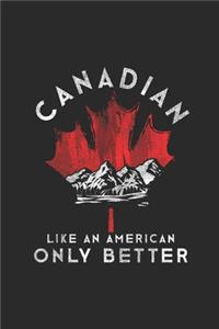 Canadian Like An American Only Better