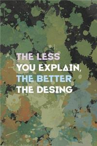 The Less You Explain, The Better The Desing