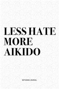 Less Hate More Aikido