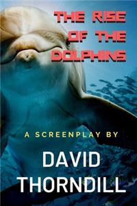 The Rise of the Dolphins