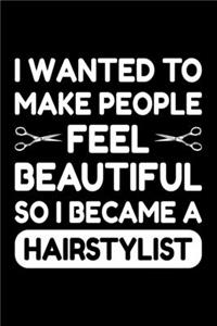 I Wanted To Make People Feel Beautiful So I Became A Hairstylist