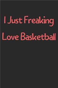 I Just Freaking Love Basketball