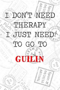 I Don't Need Therapy I Just Need To Go To Guilin