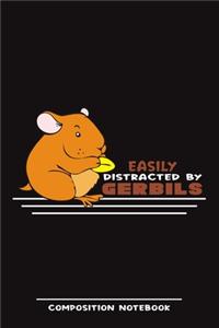Easily Distracted By Gerbils Composition Notebook