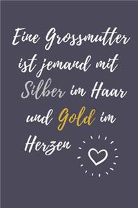 Eine Grossmutter Ist Jemand Mit Silber Im Haar Und Gold Im Herzen