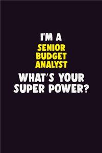 I'M A Senior Budget Analyst, What's Your Super Power?