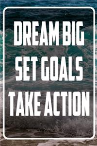 Dream Big - Set Goals - Take Action: Terminplaner und Organizer mit Motivations-Spruch - Geschenk für Unternehmer, Entrepreneure, Selbstständige, Arbeitskollegen, Kollegen und Mitarbeit