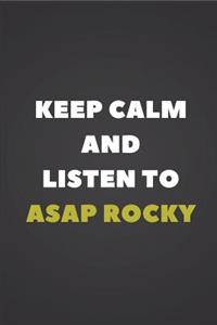 Keep Calm and Listen to ASAP Rocky: Composition Note Book Journal