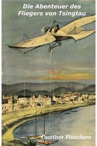 Die Abenteuer des Fliegers von Tsingtau