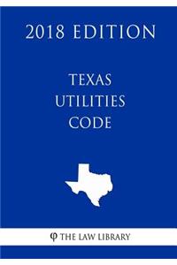 Texas Utilities Code (2018 Edition)