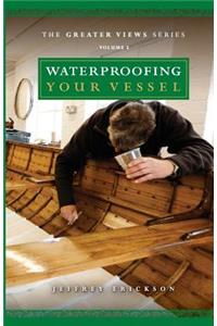 Waterproofing Your Vessel