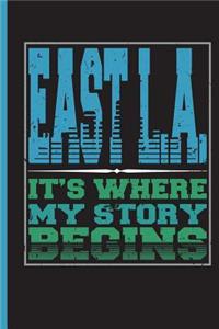 East La It's Where My Story Begins
