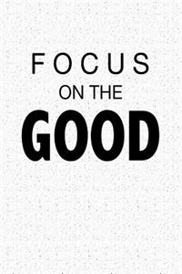 Focus on the Good