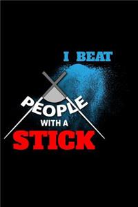 I Beat People with a Stick