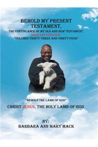 Behold My Present Testament