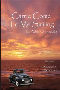 Carrie Come to Me Smiling
