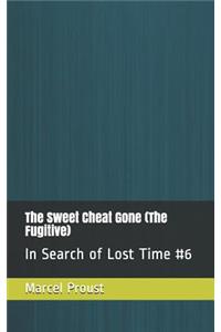 The Sweet Cheat Gone (the Fugitive)