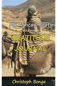 My African Roots - 60 Seconds Gratitude Journal