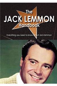 The Jack Lemmon Handbook - Everything You Need to Know about Jack Lemmon
