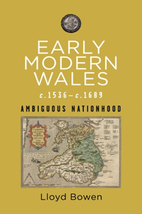 Early Modern Wales c.1536–c.1689