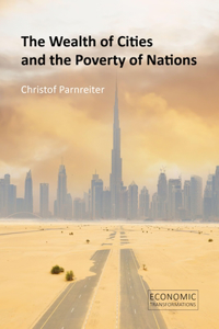 Wealth of Cities and the Poverty of Nations