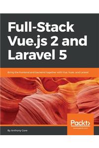 Full-Stack Vue.js 2 and Laravel 5