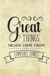 Great Things Never Came from Comfort Zones