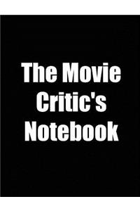 The Movie Critic's Notebook
