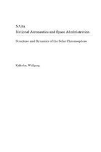 Structure and Dynamics of the Solar Chromosphere