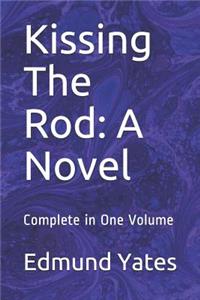 Kissing the Rod