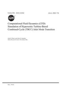 Computational Fluid Dynamics (Cfd) Simulation of Hypersonic Turbine-Based Combined-Cycle (Tbcc) Inlet Mode Transition