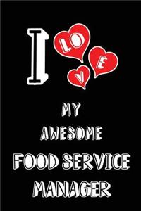 I Love My Awesome Food Service Manager