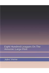 Eight Hundred Leagues on the Amazon