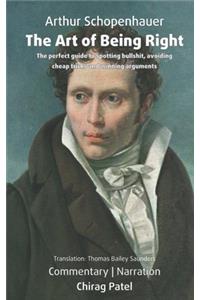 The Art of Being Right (annotated): The perfect guide to spotting bullshit, avoiding cheap tricks and winning arguments