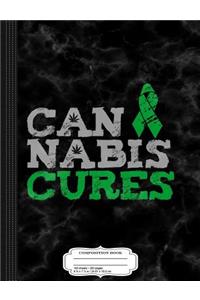 Cannabis Cures THC 420 CBD Composition Notebook: College Ruled 93/4 X 71/2 100 Sheets 200 Pages for Writing