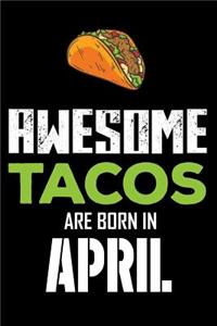 Awesome Tacos Are Born in April