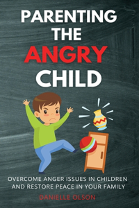 Parenting the Angry Child