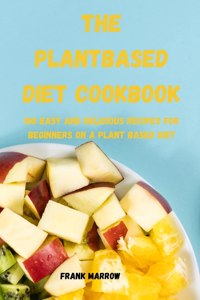 Plant Based Diet Cookbook