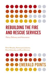Rebuilding the Fire and Rescue Services