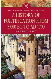 History of Fortification from 3000 BC to Ad 1700