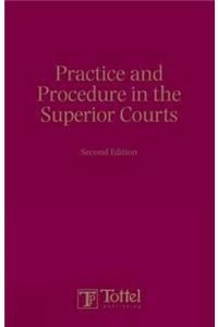 Practice and Procedure in the Superior Courts