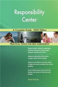 Responsibility Center A Complete Guide - 2020 Edition