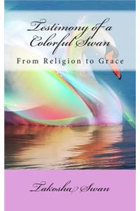 Testimony of a Colorful Swan