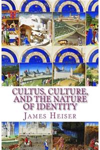 Cultus, Culture, and the Nature of Identity