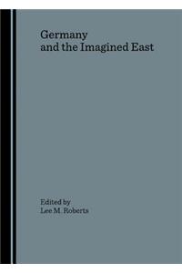Germany and the Imagined East