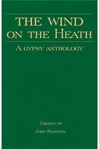 Wind on the Heath - A Gypsy Anthology (Romany History Series)