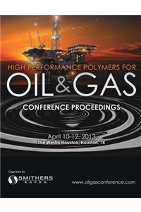 High Performance Polymers for Oil & Gas 2013 Conference Proceedings